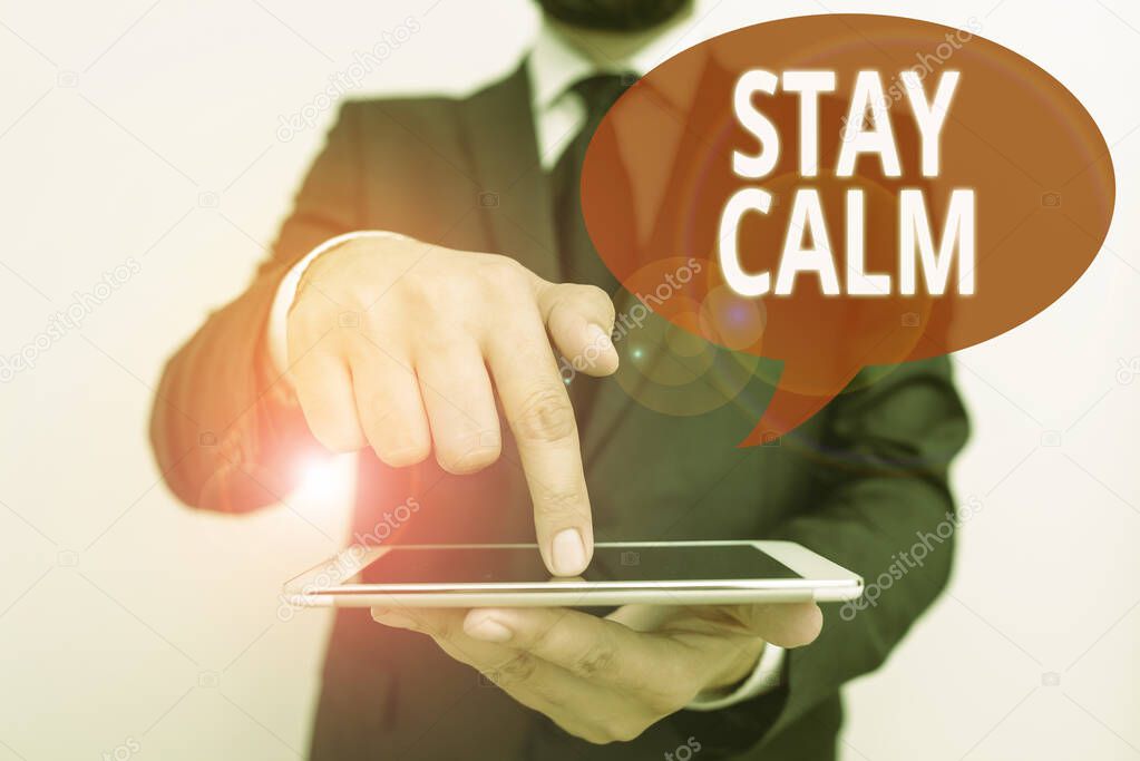 Word writing text Stay Calm. Business concept for Maintain in a state of motion smoothly even under pressure.