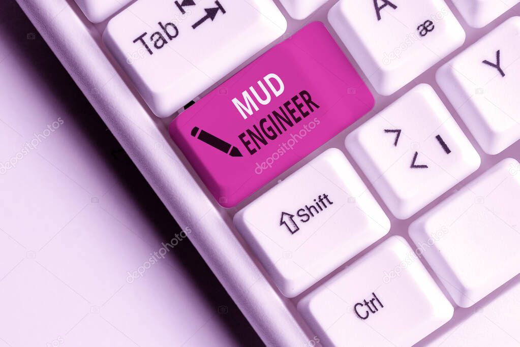 Handwriting text Mud Engineer. Concept meaning liable for making mixture of fluids used in drilling process White pc keyboard with empty note paper above white background key copy space.