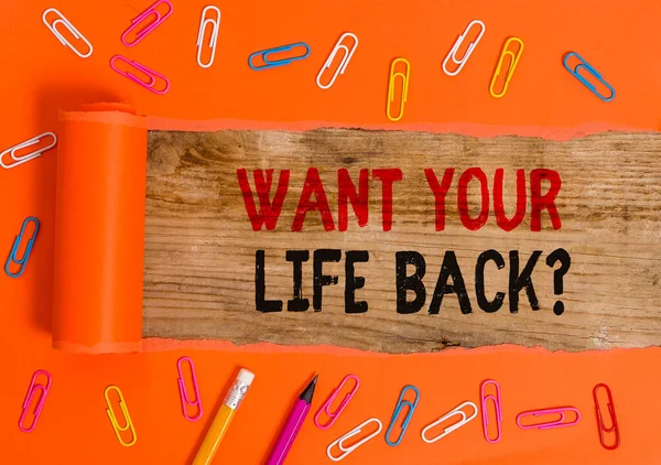Escritura a mano conceptual que muestra la pregunta "Quiero tu vida de vuelta". Texto de la foto de negocios Tener de nuevo nuestras vidas tomar el control de nuestro ser . — Foto de Stock