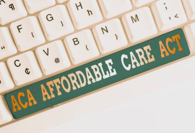 Text sign showing Aca Affordable Care Act. Conceptual photo providing cheap treatment to patient several places White pc keyboard with empty note paper above white background key copy space. clipart