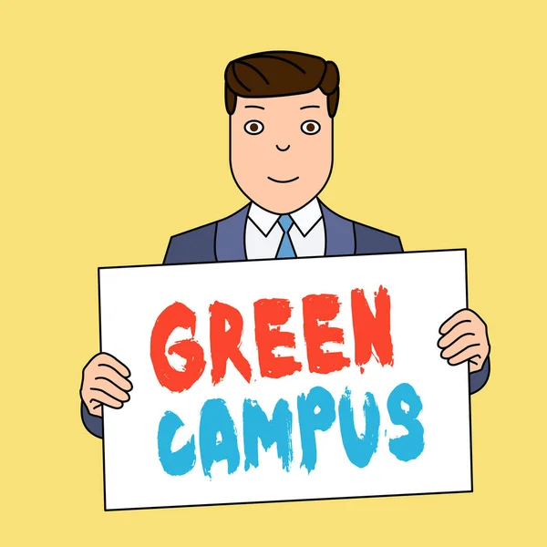 Пишу записку, показывающую Зеленый кампус. Деловое фото, демонстрирующее устойчивое и экологически чистое образовательное учреждение Smiling Man Holding Suit Poster Board перед собой . — стоковое фото