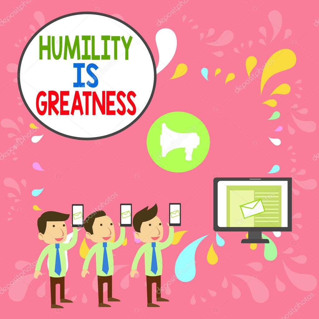 Word writing text Humility Is Greatness. Business concept for being Humble is a Virtue not to Feel overly Superior SMS Email Marketing Media Audience Attraction Personal Computer Loudspeaker.