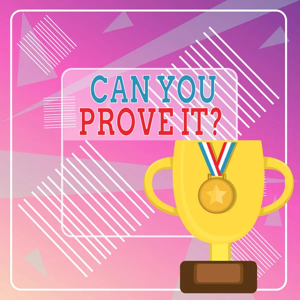 Word writing text Can You Prove It Question. Business concept for Asking Someone for evidence or approval Court Trophy Cup on Pedestal with Plaque Decorated by Medal with Striped Ribbon. — Stock Photo, Image