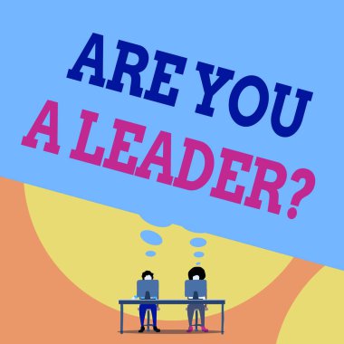 Text sign showing Are You ALeader Question. Conceptual photo Set direction Create inspiring visions Motivate others Two men sitting behind desk each one laptop sharing blank thought bubble.