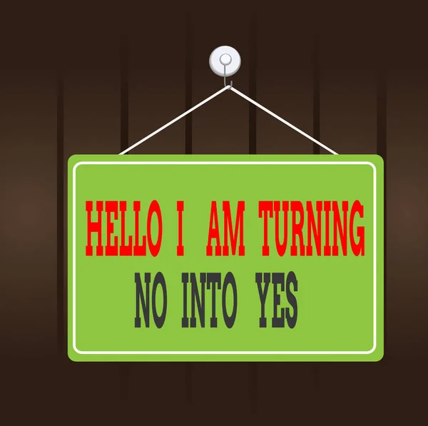 Writing note showing Hello I Am Turning No Into Yes. Business photo showcasing Persuasive Changing negative into positive Memo reminder empty board attached background rectangle. — Stock Photo, Image