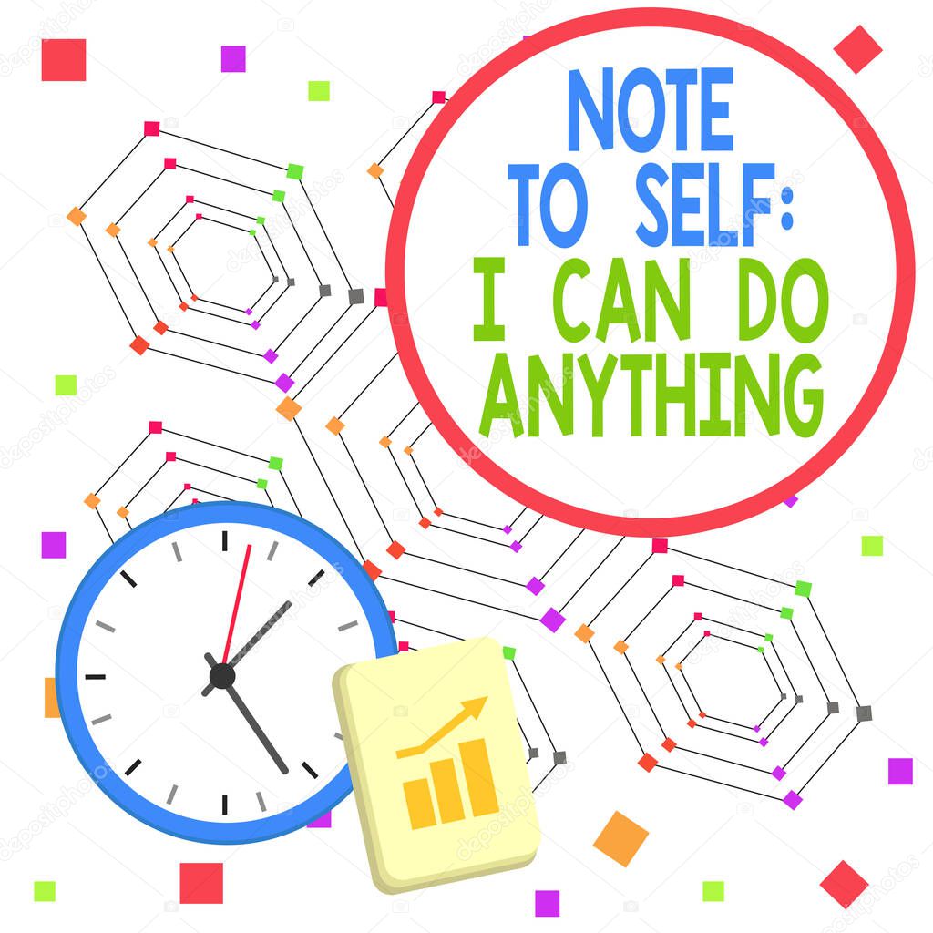 Handwriting text Note To Self I Can Do Anything. Concept meaning Motivation for doing something confidence Layout Wall Clock Notepad with Escalating Bar Graph and Arrow Pointing Up.