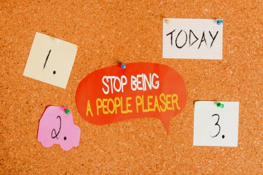 Word writing text Stop Being A People Pleaser. Business concept for Do what you like not things other showing want Corkboard color size paper pin thumbtack tack sheet billboard notice board.