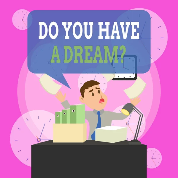 Writing note showing Do You Have A Dream Question. Business photo showcasing asking someone about life goals Achievements Male Manager Cluttered Workspace Overflow Time Shortage. — Stock Photo, Image