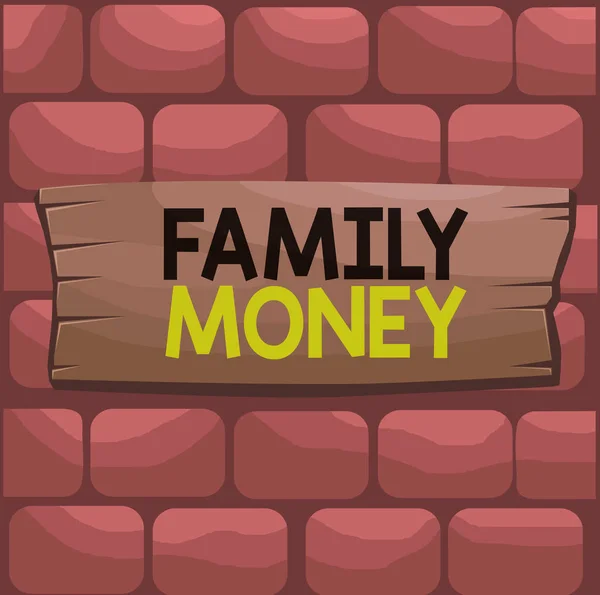 Handwriting text Family Money. Concept meaning the inherited wealth of established upperclass families Plank wooden board blank rectangle shaped wood attached color background. — 图库照片