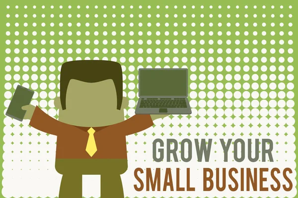 Schrijfbriefje met Grow Your Small Business. Zakelijke foto showcasing bedrijf genereert positieve cashflow Verdien Professionele man met laptop in linker mobiele telefoon rechts. — Stockfoto