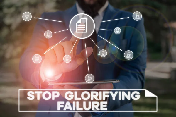 Kézírás szövegírás Stop Glorifying Failure. Koncepció jelentése ne hagyd Breakdown szabály az életed Próbálja újra Férfi emberi viselet formális munkaruha bemutató bemutató bemutatása intelligens eszköz. — Stock Fotó