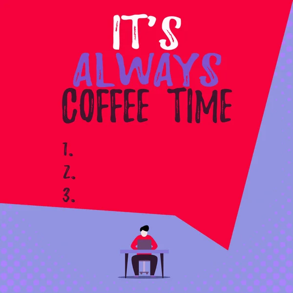 Text sign showing It S Always Coffee Time. Conceptual photo quote for caffeine lovers Drink all over day View young man sitting chair desk working open laptop geometric background. — 图库照片
