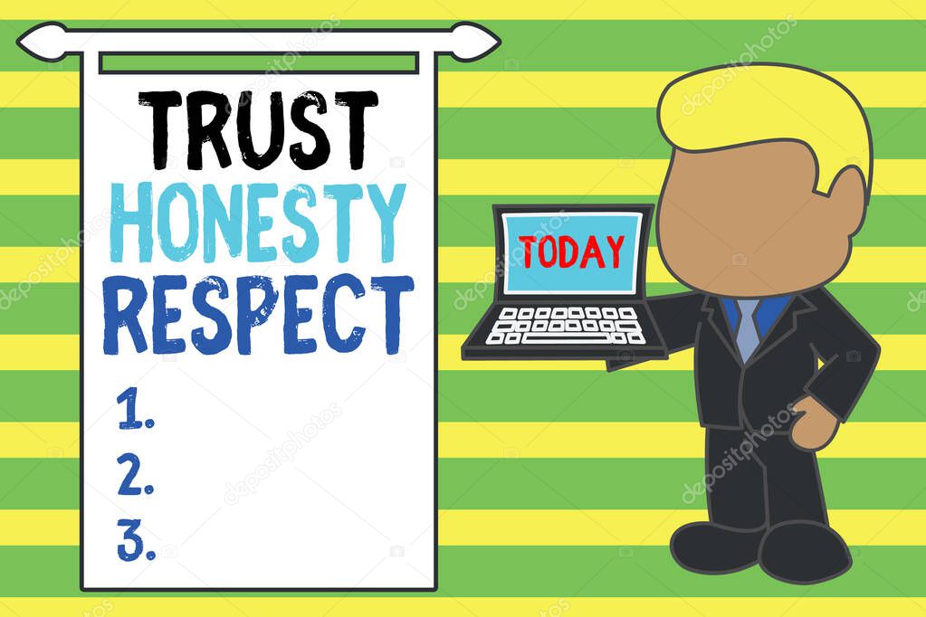 Word writing text Trust Honesty Respect. Business concept for Respectable Traits a Facet of Good Moral Character Standing professional businessman holding open laptop right hand side.