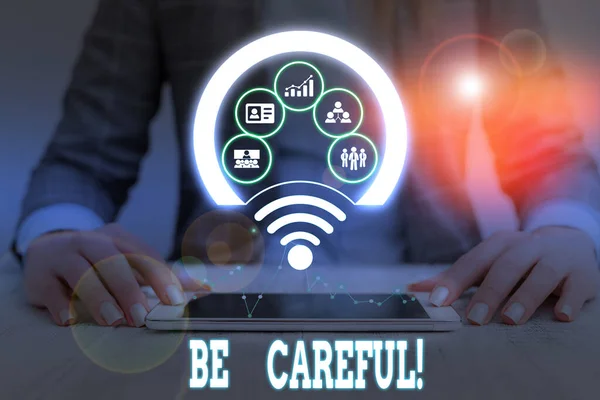 Word writing text Be Careful. Business concept for making sure of avoiding potential danger mishap or harm Picture photo system network scheme modern technology smart device.