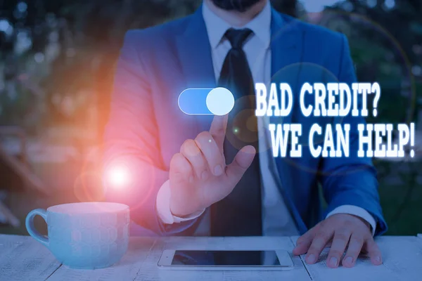 Conceptual hand writing showing Bad Creditquestion We Can Help. Business photo text offerr help to gain positive payment history Male wear formal work suit presenting presentation smart device.