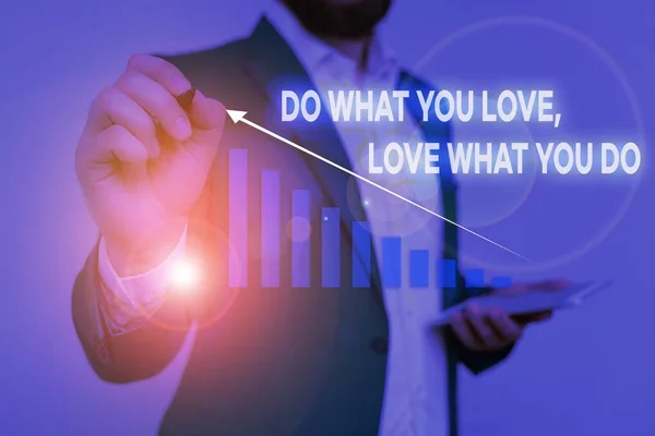 Writing note showing Do What You Love Love What You Do. Business photo showcasing you able doing stuff you enjoy it to work in better places then Male wear formal work suit presenting presentation sma