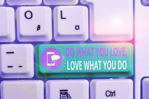 Writing note showing Do What You Love Love What You Do. Business photo showcasing you able doing stuff you enjoy it to work in better places then Keyboard with note paper on white background key copy