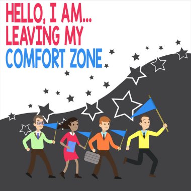 Kavramsal el yazısı Hello I 'm Leave My Comfort Zone' u gösteriyor. İş fotoğrafı metni Büyük Değişiklikler Yapıyor Büyüyen Bayraklar Lider Yürüten Gösteri Toplantısı Başlığında.
