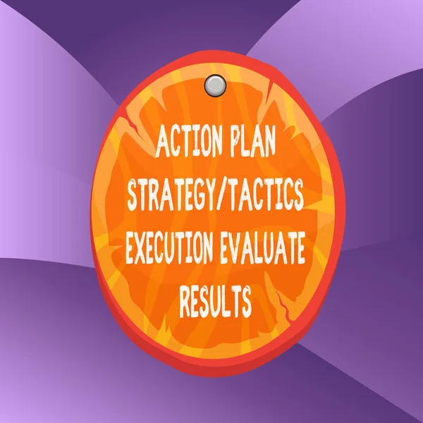 Handwriting text writing Action Plan Strategy Ortacti. Concept meaning Action Plan Strategy Or Tactics Execution Evaluate Results Oval plank rounded pinned wooden board circle shaped wood nailed backg