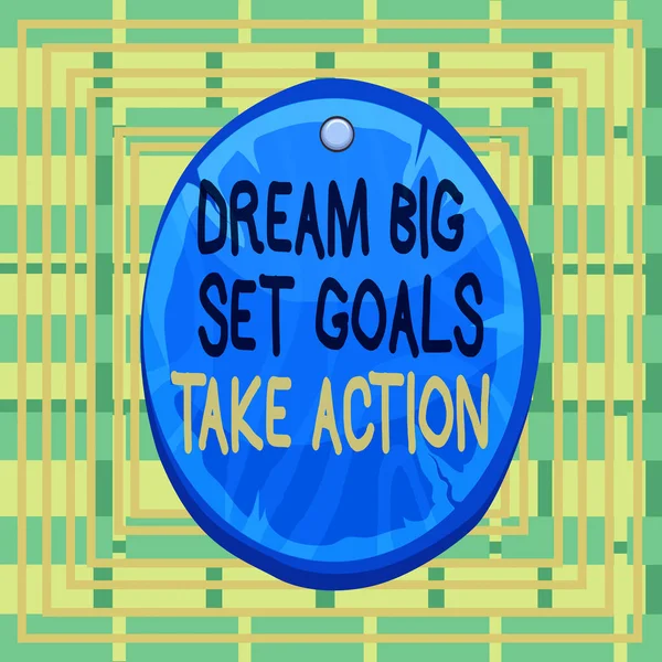 Text sign showing Dream Big Set Goals Take Action. Conceptual photo Motivation to follow your dreams Inspiration Oval plank rounded pinned wooden board circle shaped wood nailed background.