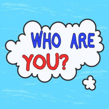 Handwriting text Who Are You Question. Concept meaning asking about someone identity or demonstratingal information Asymmetrical uneven shaped format pattern object outline multicolour design.