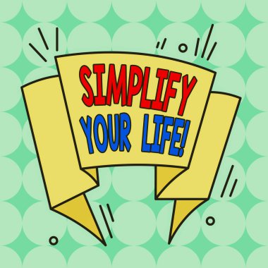 Kelime yazma metni Hayatınızı Basitleştirir. Önemli konulara odaklanmak için iş kavramı ve bırakın daha azı için başkası endişelensin asimetrik biçimsiz şekil şekli nesne ana hatları çok renkli tasarım.