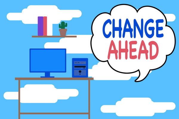 Conceptual hand writing showing Change Ahead. Business photo text to replace with or exchange for another Become different Desktop computer with wooden table shelf books flower pot.