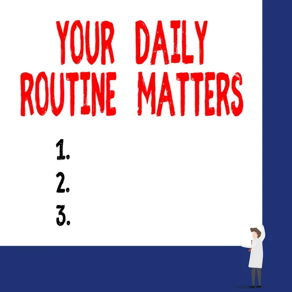 Conceptual hand writing showing Your Daily Routine Matters. Business photo showcasing practice of regularly doing things in fixed order Professor wear white coat red tie hold board use two hands.