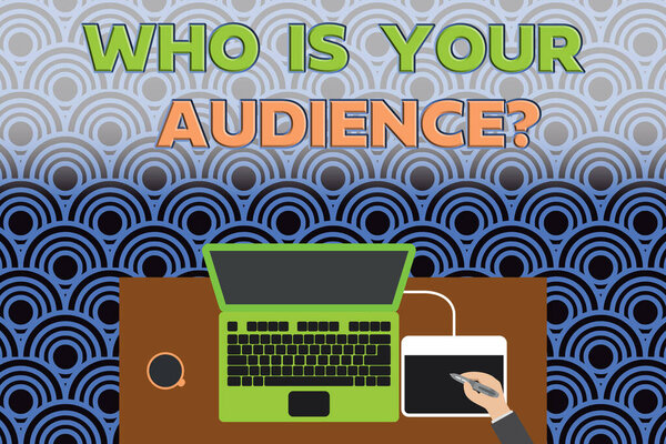 Концептуальный почерк, показывающий вопрос о том, кто твоя аудитория. Бизнес фото текст, который смотрит или слушает его Ноутбук деревянный стол работник рисования планшетный кофе офис чашки
.