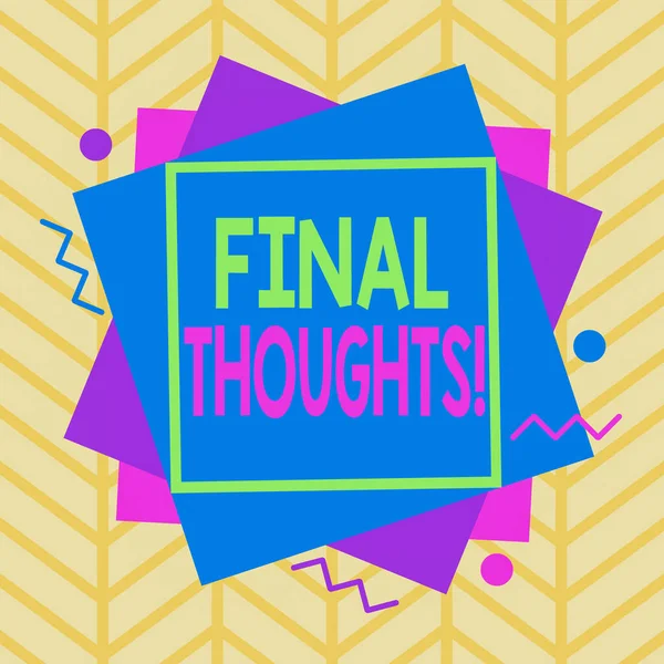 Текст почерка Final Thoughts. Концепция, означающая заключение или несколько последних предложений в рамках вашего заключения Асимметричный неравномерный формат шаблона объекта очертания многоцветный дизайн . — стоковое фото