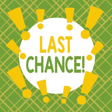Text sign showing Last Chance. Conceptual photo final opportunity to achieve or acquire something you want Asymmetrical uneven shaped format pattern object outline multicolour design. clipart