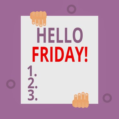 Hello Friday 'i gösteren bir not yazıyorum. Yeni haftanın başlangıcından beri mutluluğu ifade etmek için kullanılan iş fotoğrafı sergisi. İki el üstünde ve altında büyük boş bir kağıt tutuyor..