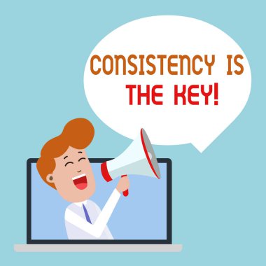 Writing note showing Consistency Is The Key. Business photo showcasing by Breaking Bad Habits and Forming Good Ones Man Speaking Through Laptop into Loudhailer Bubble Announce. clipart