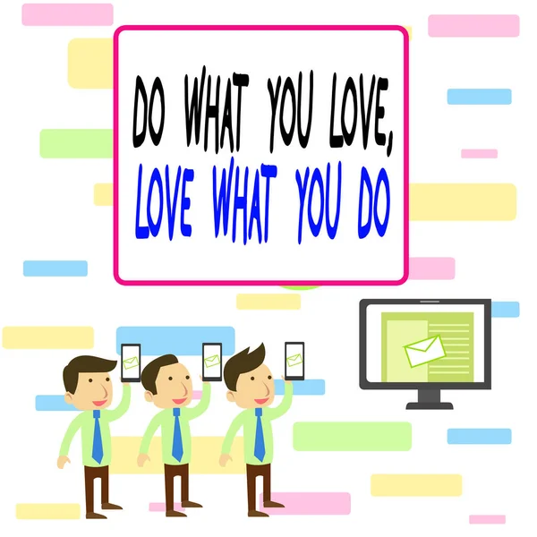 Escrevendo nota mostrando Do What You Love Love What You Do. Foto de negócios mostrando Perseguir seus sonhos ou paixões na vida SMS E-mail Marketing Media Audience Attraction PC Alto-falante . — Fotografia de Stock