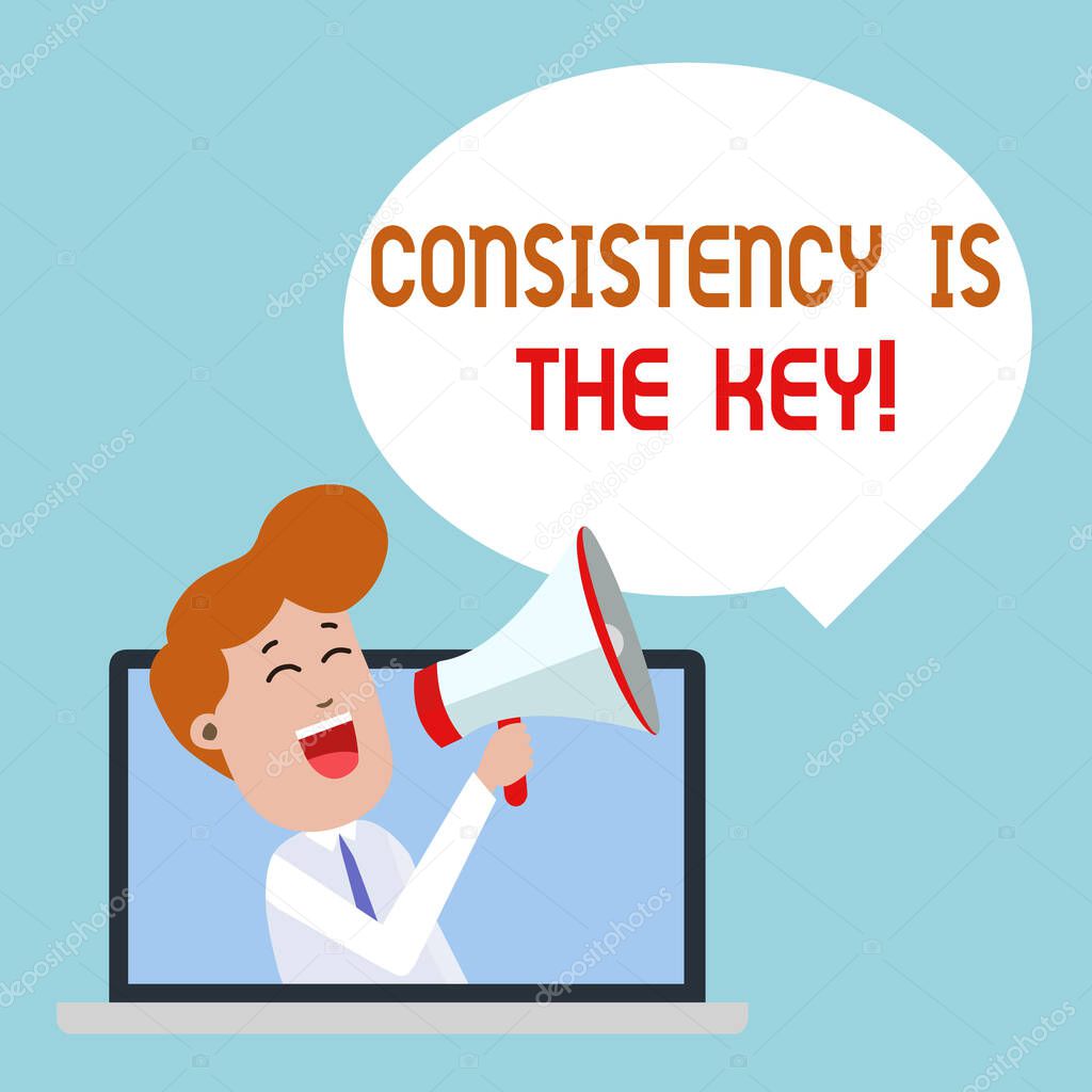 Writing note showing Consistency Is The Key. Business photo showcasing by Breaking Bad Habits and Forming Good Ones Man Speaking Through Laptop into Loudhailer Bubble Announce.