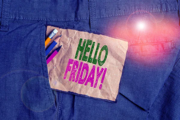 Handwriting text writing Hello Friday. Concept meaning used to express happiness from beginning of fresh week Writing equipment and brown note paper inside pocket of man work trousers.