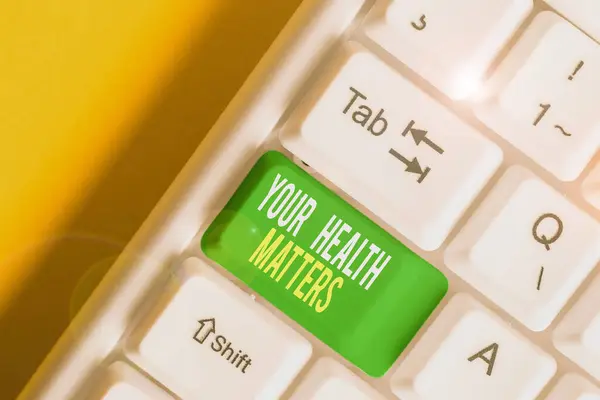 Text sign showing Your Health Matters. Conceptual photo good health is most important among other things White pc keyboard with empty note paper above white background key copy space.