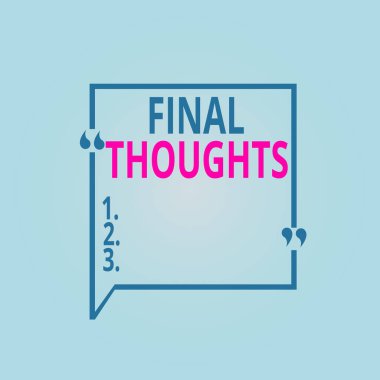 Son Düşünceleri gösteren bir not yazıyorum. Sonuç içerisindeki son birkaç cümleyi gösteren iş fotoğrafı Kabarcık Alıntılama İşareti Noktalama Çizgisi.