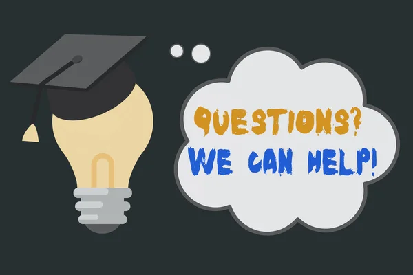 Handwriting text Questions We Can Help. Concept meaning offering help to those who wants to know 3D Graduation Cap Thinking Resting on Bulb with Blank Cloud Thought Bubble.
