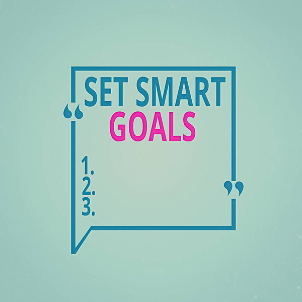 Writing note showing Set Smart Goals. Business photo showcasing giving criteria to guide in the setting of objectives Square Border Outline with Bubble Quotation Mark Punctuation.