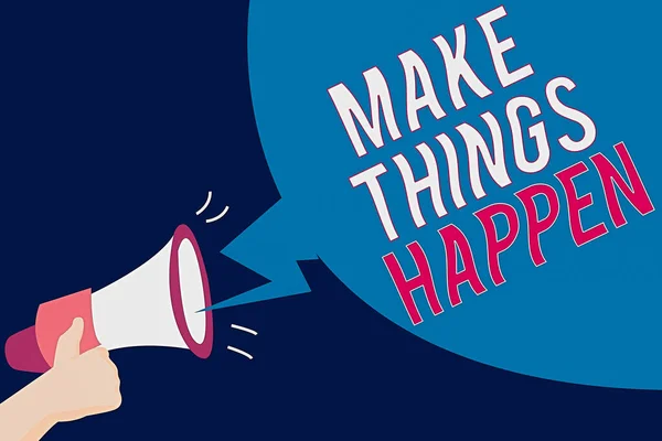 Signo de texto que muestra Make Things Happen. Foto conceptual que tendrá que hacer grandes esfuerzos con el fin de lograrlo Hu análisis de mano celebración de megáfono con efecto de sonido y burbuja de difusión en blanco . — Foto de Stock