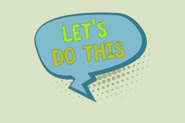 Writing note showing Let S Do This. Business photo showcasing the act to agree on doing something or would like to do it Blank Oblong Halftone Speech Bubble Zigzag Tail and Shade.