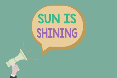 Yazı, güneşin parladığını gösteriyor. Kavramsal fotoğraf bir şey sıcaklık, mutluluk ve zevk yayar Hu analiz Ses simgesi ve boş konuşma kabarcığı ile el ele megafonu.