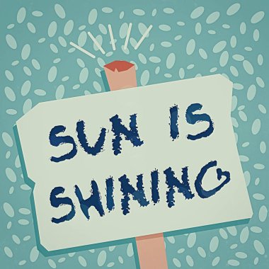 Sun is Shining 'i gösteren bir not yazıyorum. Bunu gösteren iş fotoğrafı, sıcaklığı, mutluluğu ve zevki yayıyor. Boş, eski, yıpranmış, Geometrik şekilli, yarım yamalak imzalı bir tabela..