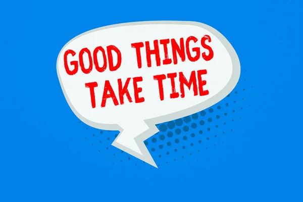 Текст для написания слов Good Things Take Time. Бизнес-концепция для Будьте терпеливы и полны решимости достичь своих целей Пустой Oblong Halftone речи пузырь текстовый шар с Zigzag хвост и тень . — стоковое фото