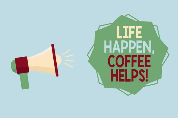 Texto de escritura de palabras Life Happen, Coffee Helps. Concepto de negocio para beber caliente mientras tiene problemas Megáfono con el icono de efecto de volumen de sonido y la forma de estrella de 8 puntos en blanco . — Foto de Stock