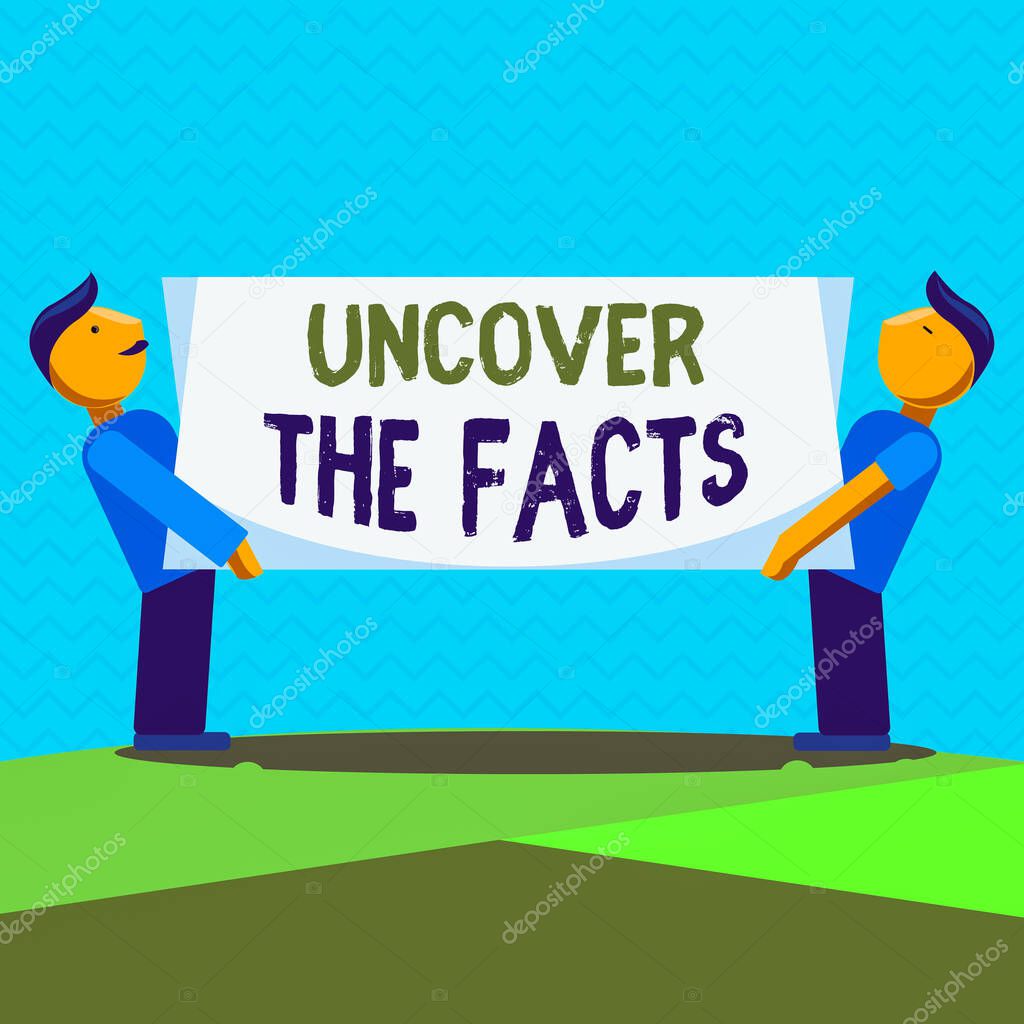 Text sign showing Uncover The Facts. Conceptual photo Find the truth and evidence investigate to reveal the hidden identity Two Men Standing Carrying Rectangular Blank Panel Board on Both Sides.