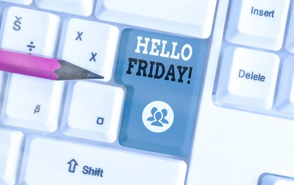 A Hello Friday felirata. Üzleti fotó bemutató Hagyja, hogy a hétvége kezdődik és ideje pihenni és ünnepelni. — Stock Fotó