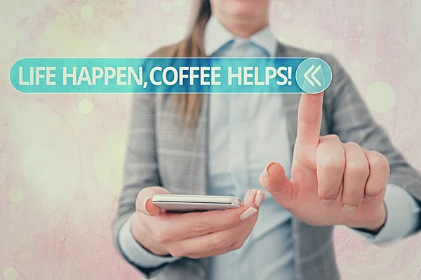 Tekst pisma Life Happen, Coffee Helps. Koncepcja oznacza picie gorąca podczas problemów. — Zdjęcie stockowe