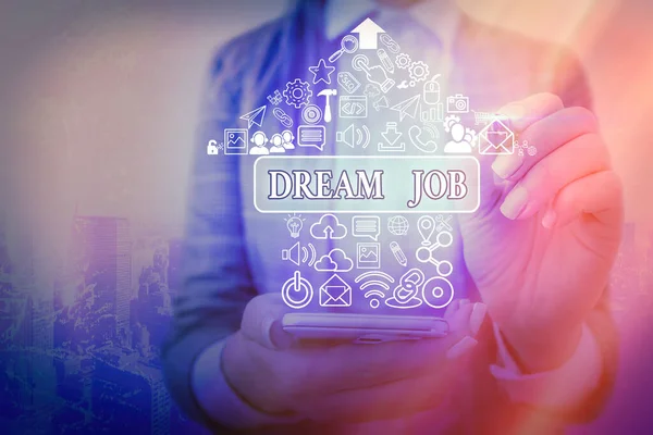 Word writing text Dream Job. Business concept for the professional career that an individual is working hard to earn it.